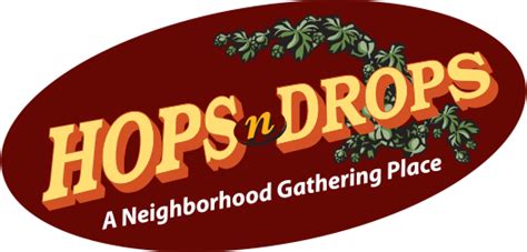 Hop and drops - Hops n Drops is a Neighborhood Gathering Place where friends and neighbors can gather to enjoy a really cold beer, unique beverages and some great food. 